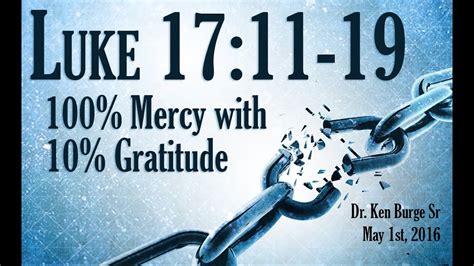 100 Mercy With 10 Gratitude Luke 1711 19 Youtube