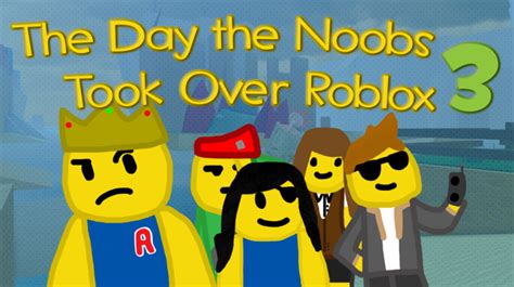 The Day The Noobs Took Over Roblox 3 Perfection Roblox Games Wiki