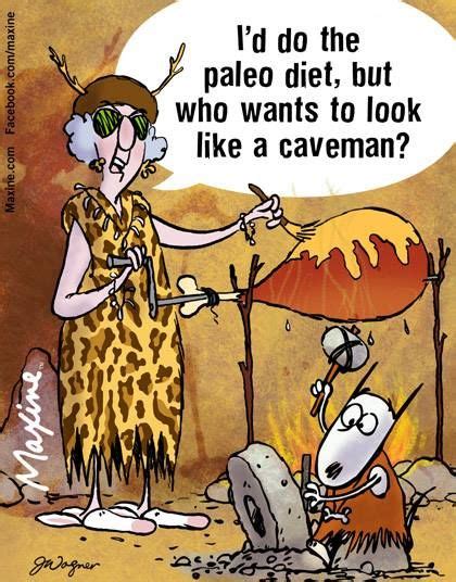 Id Do The Paleo Diet But Who Wants To Look Like A Caveman Funny Cute
