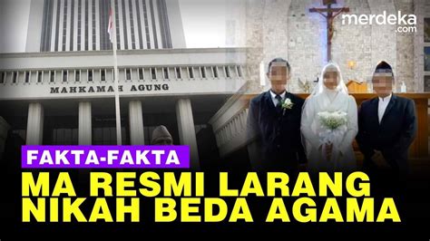 Fakta Fakta Ma Larang Pengadilan Catatkan Pernikahan Beda Agama