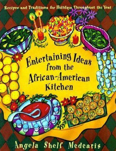 Entertaining Ideas From The African American Kitchen Recipes And
