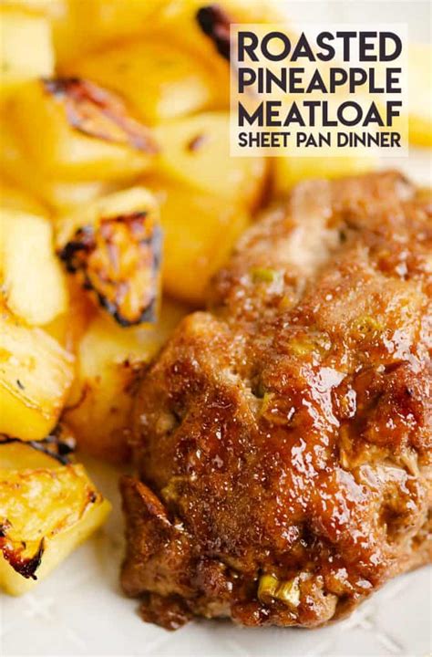 Roasted Pineapple Meatloaf Sheet Pan Dinner