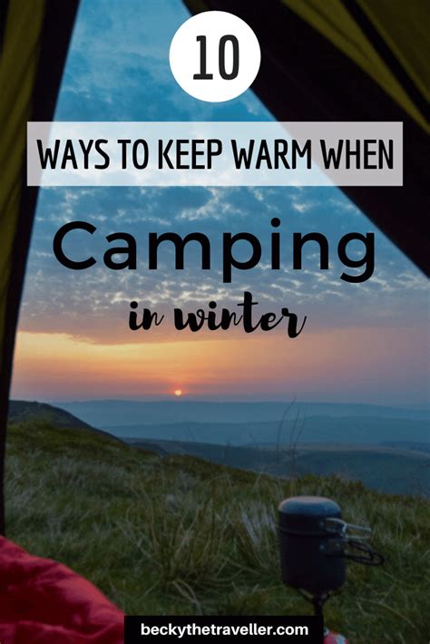 10 Ways To Keep Warm When Camping In Winter Cold Weather Camping
