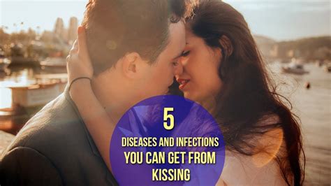 5 Diseases And Infections You Can Get From Kissing Youtube