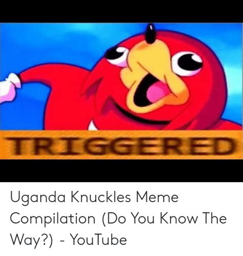 360 mp3 audio sound clips & quotes to play and download. Uganda Knuckles Do You Know The Way Meme