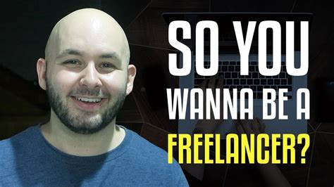 So You Wanna Be A Freelancer Youtube