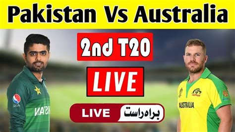 Pakistan Vs Australia Live T20 Pak Vs Aus Live Cricket Match Today