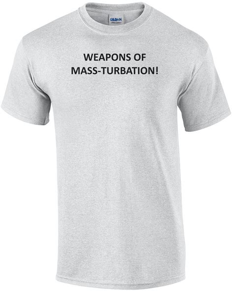 Weapons Of Mass Turbation Shirt Ebay