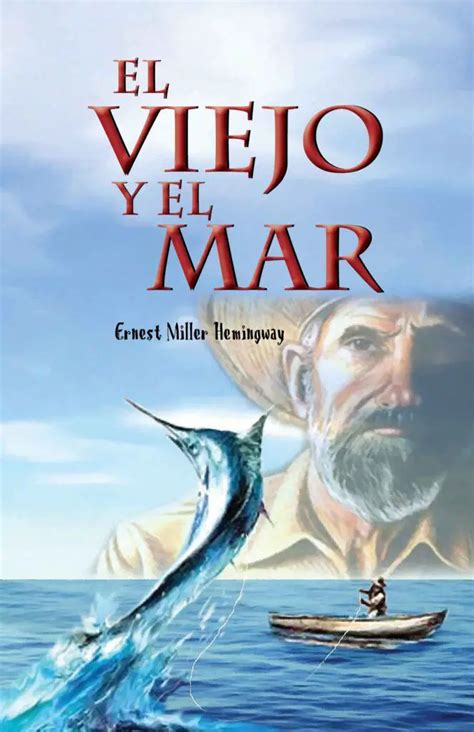 Resumen De El Viejo Y El Mar De Ernest Hemingway