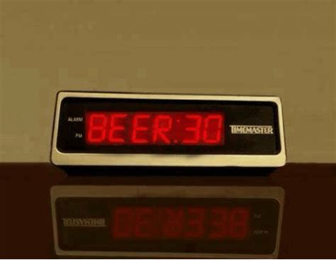 Beer 30 Alarn Timemaster Pm Beer Meme On Sizzle