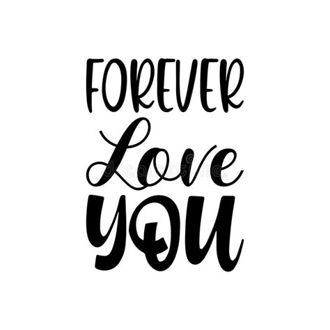 I Love You Forever And Ever Black Letter Quote Stock Vector