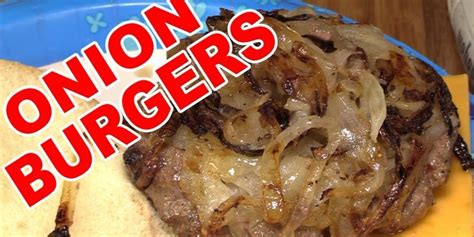 Onion Burgers By The Bbq Pit Boys Your Recipe Center