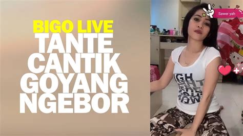 Tante Cantik Goyang Ngebor Bigo Live Youtube
