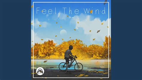 Feel The Wind Youtube