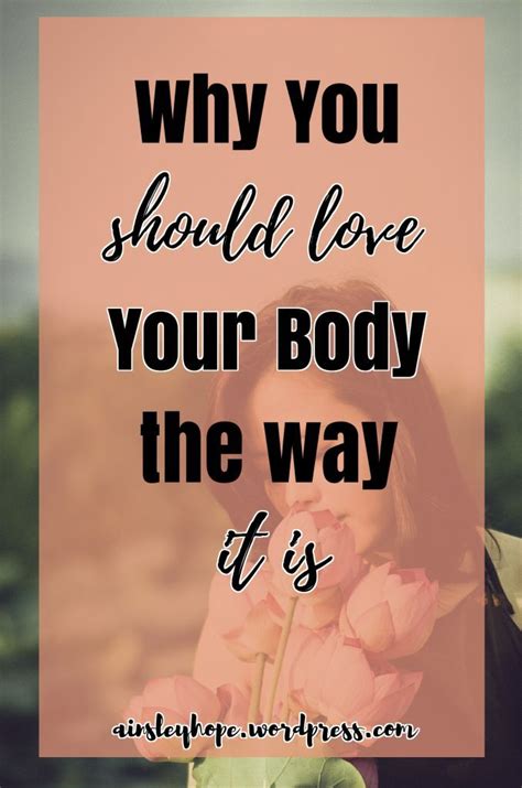 Why You Should Love Your Body The Way It Is Faith Blogs Prayer