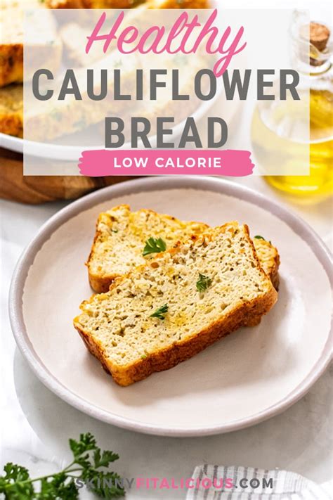 Healthy Cauliflower Bread Low Carb Low Cal Gf Skinny Fitalicious