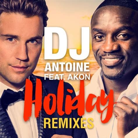 Holiday By Dj Antoine Feat Akon On Mp3 Wav Flac Aiff And Alac At Juno