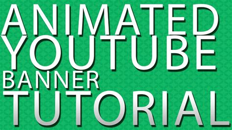 Tutorial Animated Youtube Banner Youtube