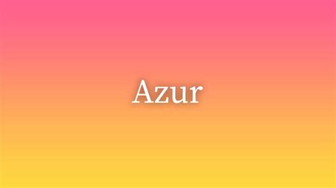 Azur Significado Da Palavra No Dicionário Português