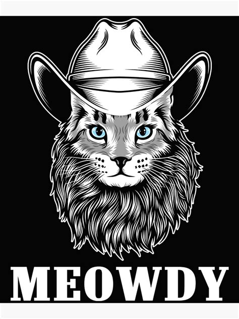 Meowdy Shirt Texas Western Cat Meowdy Cat Meme Cowboy Cat Poster For