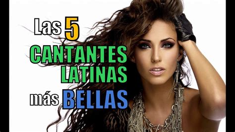 Las 5 Cantantes Latinas Más Bellas Youtube