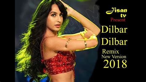 Dilbar Dilbar Remix Full Hd Song Neha Kakkar Nora Fatehi John Abraham Youtube