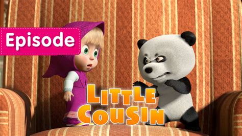 Masha And The Bear Little Cousin Episode 15 Youtube