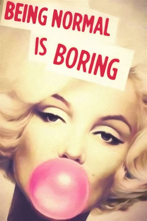 Low price guarantee, fast shipping & free returns, and custom framing options on all prints. Marilyn Monroe Quotes Being Normal Is Boring Poster - My ...