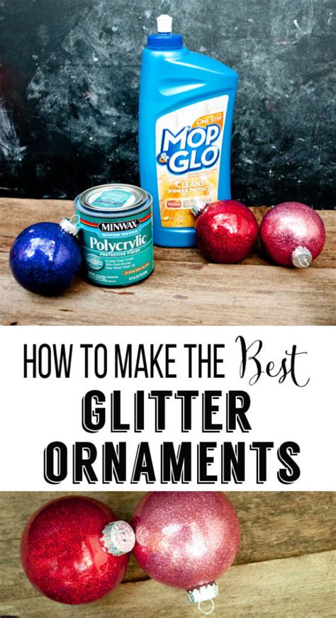 Diy Glitter Ornaments What Should You Use To Make Them