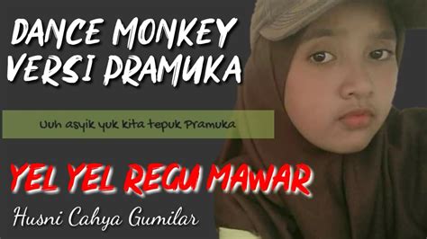 Lirik Yel Yel Dance Monkey versi Regu Mawar Keren Banget - YouTube