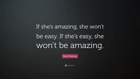 Bob Marley If Shes Amazing Quote Poster Bob Marley Quote If She S