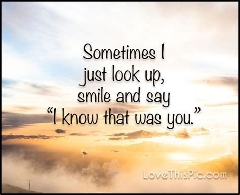 Sometimes I Just Look Up Quotes Quote Life Inspirational Missing You