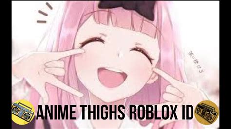Anime Thighs Roblox Id Youtube