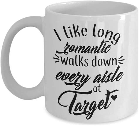 I Like Long Romantic Walks Down Every Aisle At Target Mug