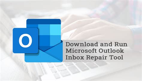 Method To Download And Run Microsoft Outlook Inbox Repair Tool