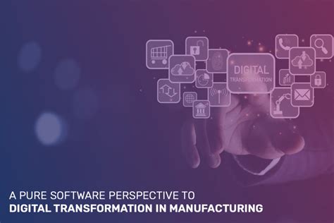 A Pure Software Perspective To Digital Transformation In Manufacturing
