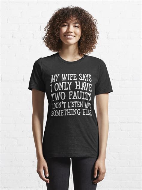 mens my wife says i only have two faults t shirt funny t t shirt for sale by at clothers