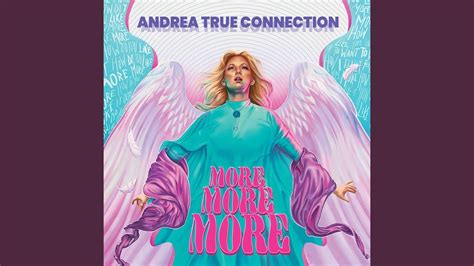 Andrea True Connection More More More Lyrics And Videos