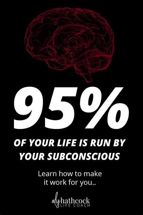 95 Of Your Life Is Being Run Subconsciously Subconscious What Is