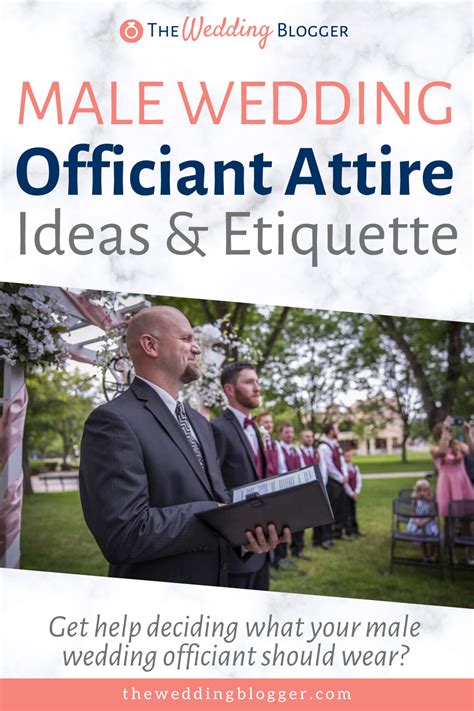 By definition, a wedding officiant is any person who performs the role of officiating a legal marriage ceremony. Male Wedding Officiant Attire Ideas & Etiquette - The Wedding Blogger