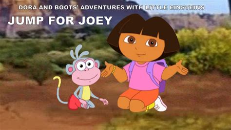 Dora And Boots Adventures With Little Einsteins Jump For Joey