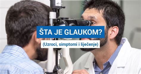 Šta je glaukom UZROCI SIMPTOMI I LIJEČENJE Dr Kozomara