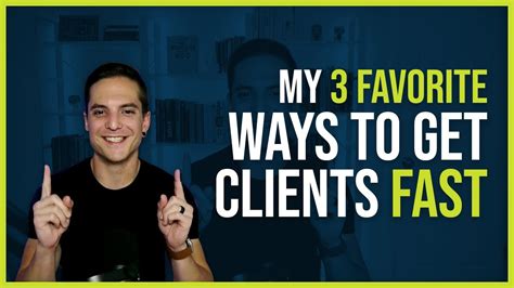 My 3 Favorite Ways To Get Clients Fast