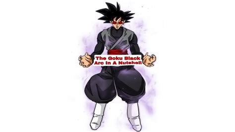 The Goku Black Arc In A Nutshell I Guess Youtube
