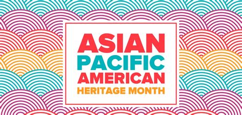 Reflections Asian American And Pacific Islander Heritage Month