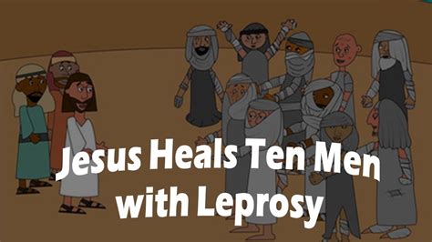 Jesus Heals Ten Men With Leprosy Bible Story Teacher Beth Class Tv