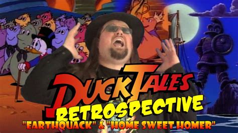 The Ducktales Retrospective — Earthquack And Home Sweet Homer