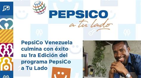 PepsiCo Venezuela culmina con éxito la ra Edición de su programa PepsiCo a Tu Lado Estamos