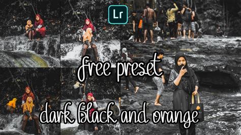 Format preset yang kami sediakan adalah dng. DARK BLACK AND ORANGE || LIGHTROOM TUTORIAL || FREE PRESET ...