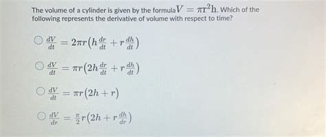 The Volume Of A Cylinder Is Given By The Formula V Ar Math